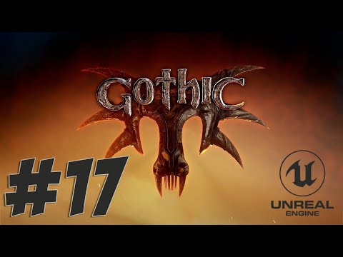 ГЛАВА #4 БАШНЯ КСАРДАСА ► ПРОХОЖДЕНИЕ GOTHIC REMASTER НА UNREAL ENGINE 5 [СЕРИЯ 17] (2024)