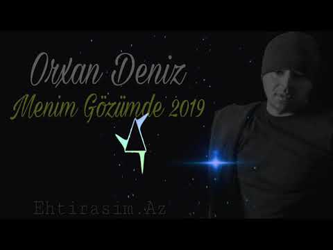 Orxan Deniz Menim gozumde 2019