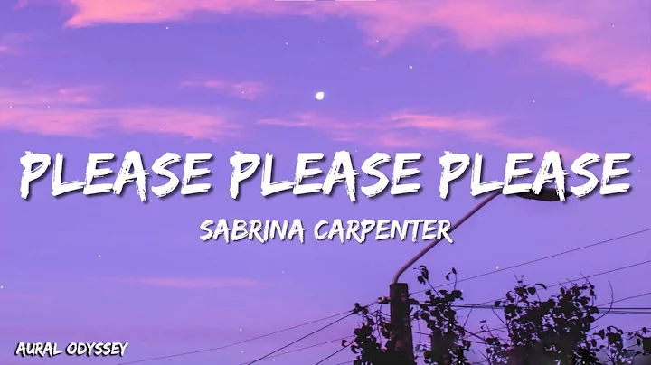 Sabrina Carpenter - Please Please Please (Lyrics)