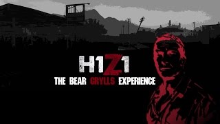 H1Z1: The Bear Grylls Experience