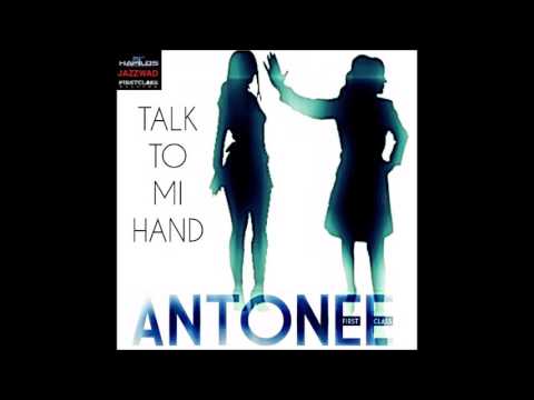 TALK TO MI HAND-ANTONEE FIRST CLASS-JAZZWAD