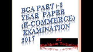 BCA PART THIRD YEAR PAPER E -COMMERCE EXAMINATION 2017