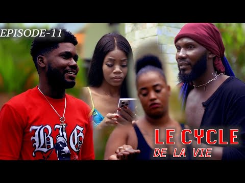 LE CYCLE DE LA VIE EPISODE 11 (Nouveau Feuilleton) Esthie/Soucka/Ben -Smork/Zagalo/Kenlie/Dorly