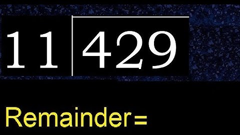 Divide 429 by 11 , remainder  . Division with 2 Digit Divisors . How to do