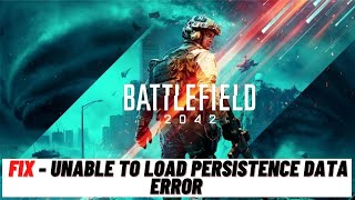 Battlefield 2042 How to fix - Unable to load persistence data error - New method