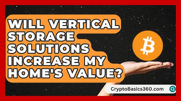 Will Vertical Storage Solutions Increase My Home