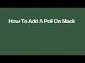 How To Add A Poll On Slack