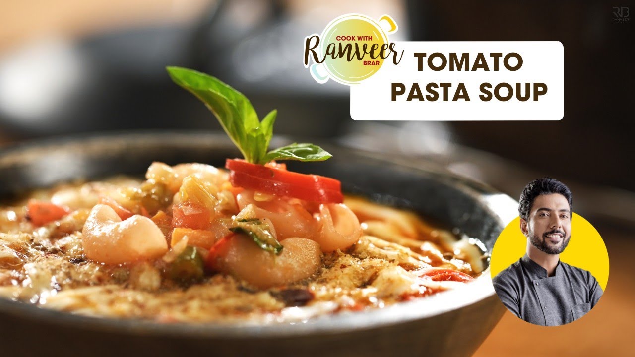 Cheesy Tomato Soup with pasta | चटपटा पास्ता सूप | Pasta Soup Recipe /| Chef Ranveer Brar