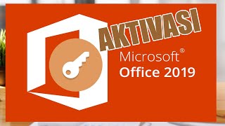 Cara Aktivasi Microsoft Office 2019 Permanent dan Tidak Ribet Cara Aktivasi Microsoft Office 2019 Permanent dan Tidak Ribet