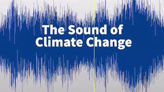 The Sound of Climate Change