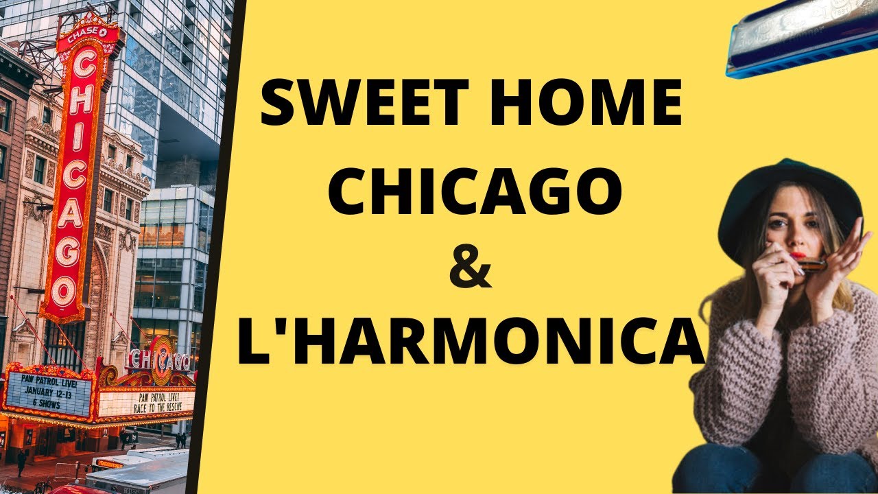 Comment jouer Sweet Home Chicago avec son Harmonica YouTube