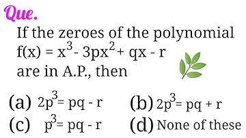 If the zeroes of the polynomial f(x) = x^3-3px^2+qx-r are in A.P., then...