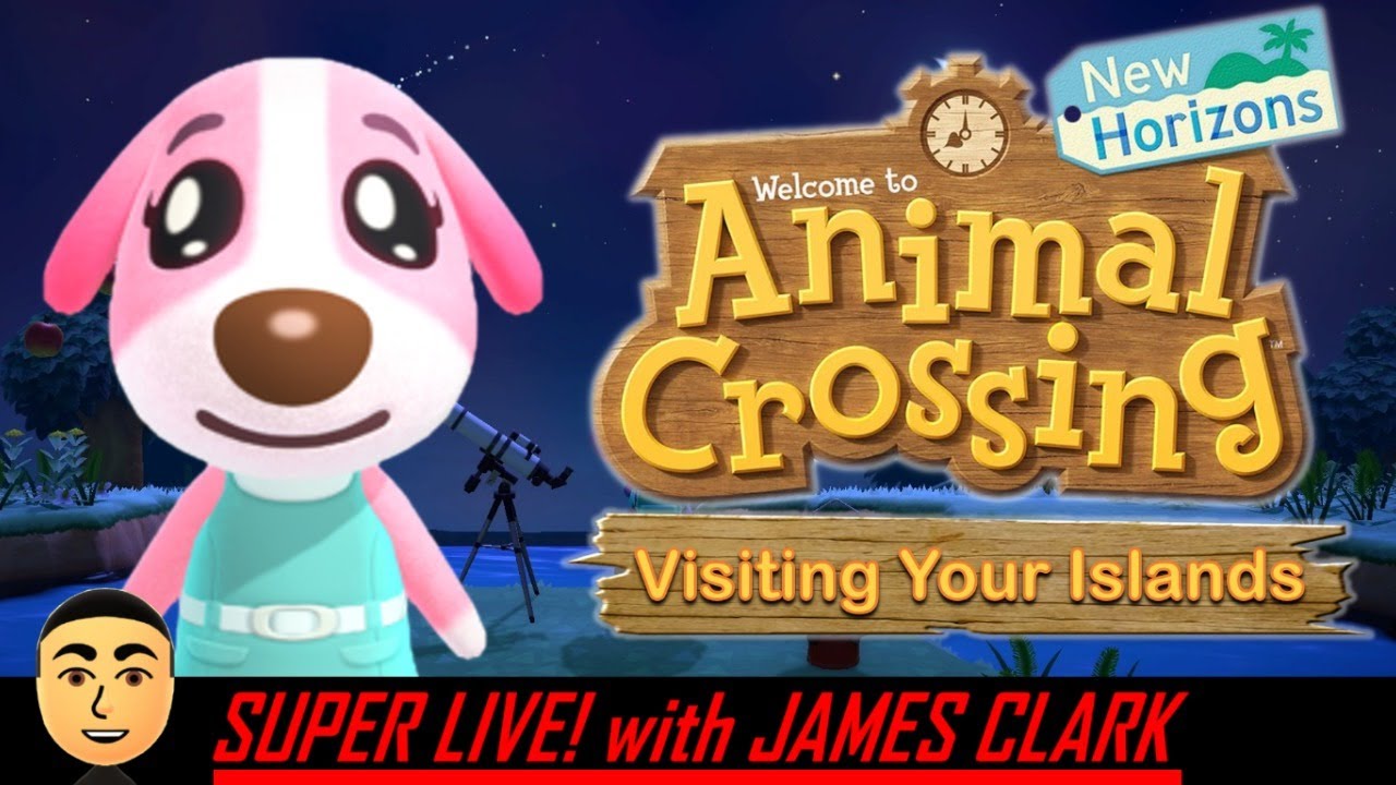 Animal Crossing New Horizons - Visiting Your Islands | Super Live! with James Clark