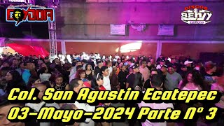 -SONIDO CONDOR- COLONIA SAN AGUSTIN ECATEPEC 03-MAYO-2024 SET COMPLETO N° 3