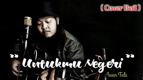 Iwan Fals - Untukmu Negri || Cover by Heru Boil