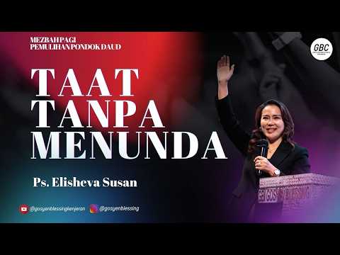 TAAT TANPA MENUNDA - Ps. Elisheva Susan I  MEZBAH PAGI PEMULIHAN PONDOK DAUD GBC I 28 Maret 2026