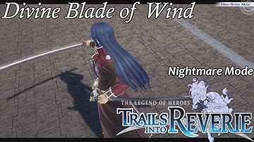 Trails into Reverie - Divine Blade of Wind [Nightmare | Rean Chapter 3 Boss]