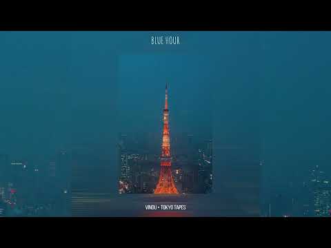 Vindu & tokyo tapes - Blue Hour [Official Audio]