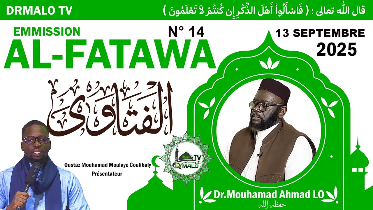 Al Fatawa Dr. Mouhammad Ahmad LÔ N°14 du 13 09 2025 avec Mouhammad Moulaye Coulibaly