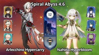 C0 Arlecchino Hypercarry & C0 Nahida Hyperbloom - Spiral Abyss 4.6 Floor 12 Genshin Impact