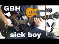 G.B.H. - Sick Boy (Xmandre Guitar Cover With Improvised Solo) HD HQ (Hardcore Punk-Street Punk)