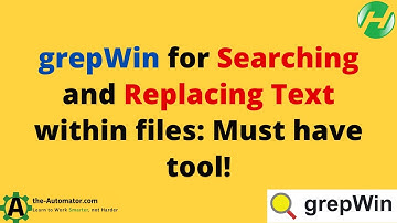 grepWin for Searching and Replacing Text within files: Must have tool!