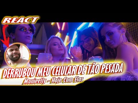 Monieelly - Hoje Com Elas (Clipe Oficial) | REAGINDO E COMENTANDO