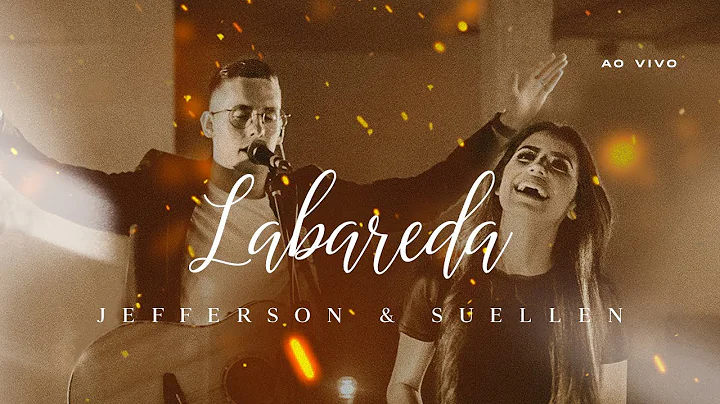 LABAREDAJEFFERSO...  & SUELLEN (LIVE SESSION - AO VIVO)