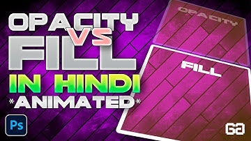 Opacity VS Fill in Photoshop | Hindi Tutorial | ANIMATED!