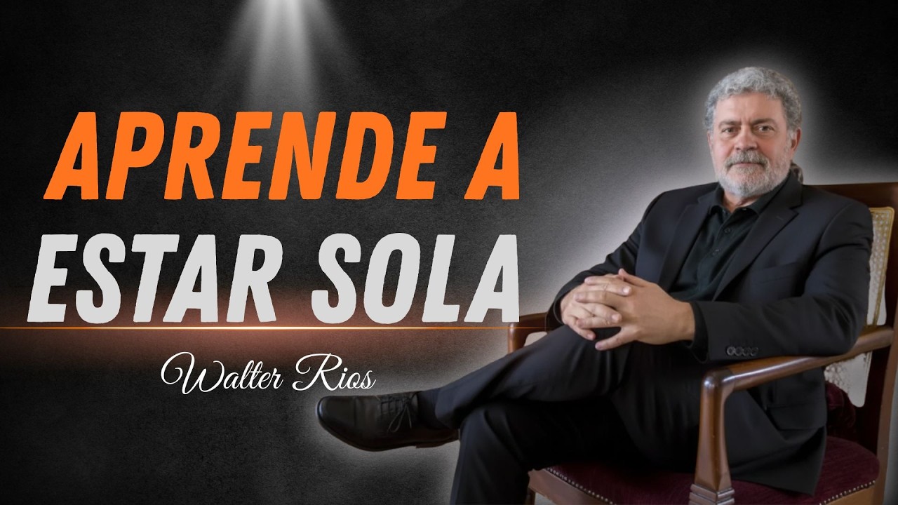 Cuando Aprendes a Estar Sola, Te Vuelves Invencible | Walter Riso - YouTube