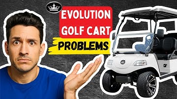 Evolution Golf Cart Problems, Issues 2025 | Troubleshooting Fixes