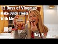 Bake Dutch Treats w/ Me | Day 8 of 12 Days of Vlogmas |