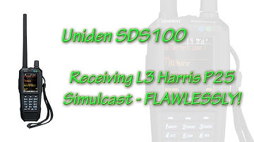 Uniden SDS100 Receiving Harris P25 Simulcast Flawlessly