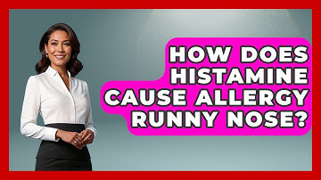 How Does Histamine Cause Allergy Runny Nose? - Ear Nose Throat Expert