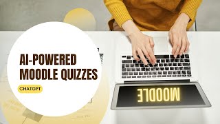 Famous AI-Powered Quizzes: ChatGPT for Moodle | Quick Guide Profile