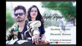 Aapke Pyaar Mein | Sandeep Tripathi | new romantic song mix | Urvashi kiran sharma | chill out mix