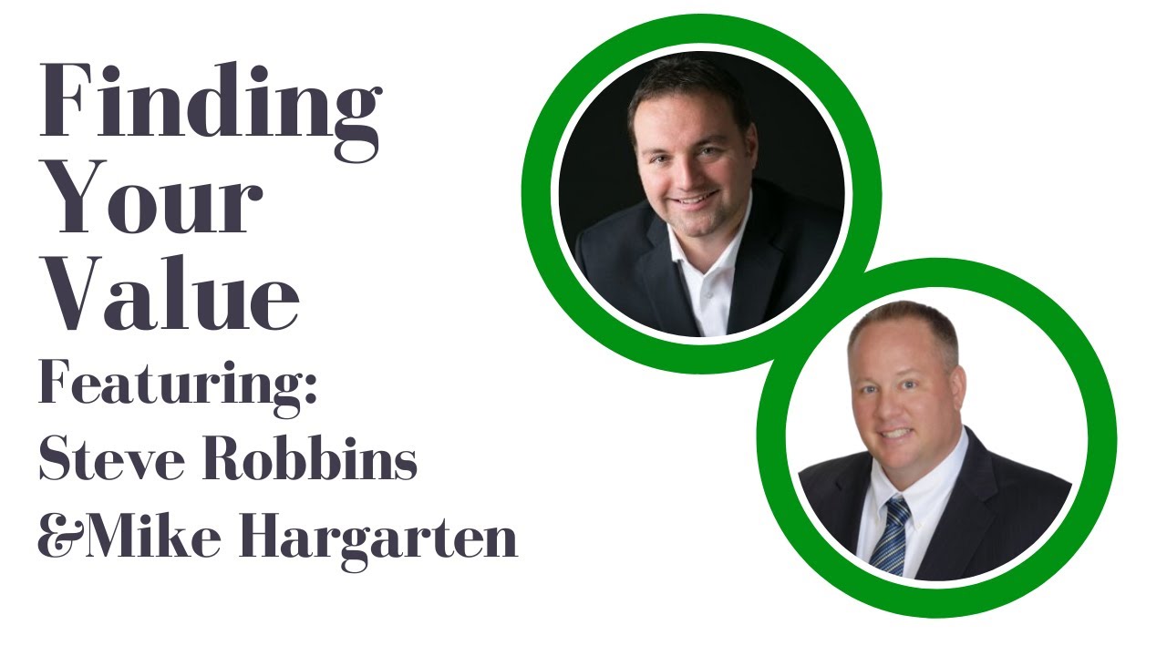 Knowing Your Value with Steve Robbins and Mike Hargarten - YouTube