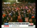 RECITAL RICARDO MONTANER  LA MATANZA 2011 PARTE 1