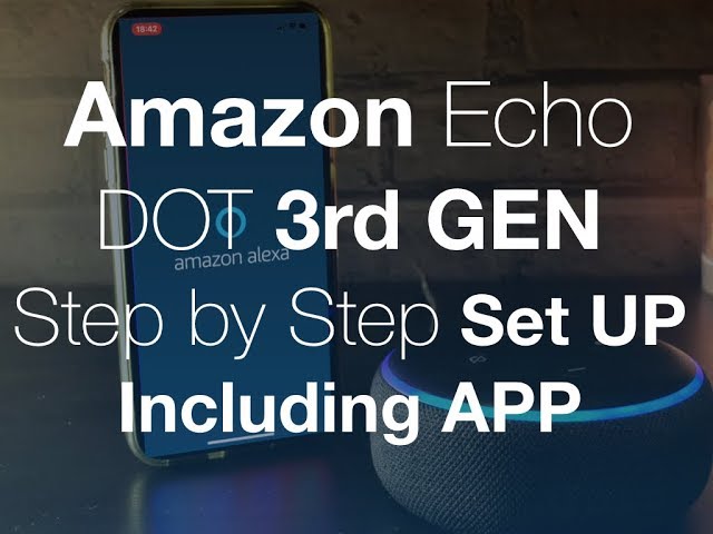Amazon Echo Dot 3rd Gen Step By Step 