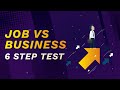 Job vs Business (6-Step Test) | Financial Education