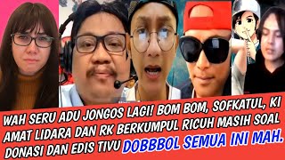 Wah Seru Adu Jongos Lagi Bom Sofkatul Ki Amat Lidara U0026 Rk Ricuh Masih Soal Donasi Dan Edis Tivu 