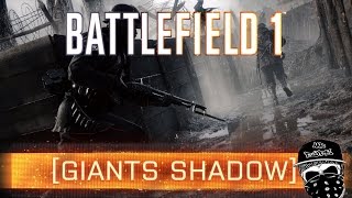 Battlefield 1 New DLC | Giant&#39;s Shadow | Dude Let&#39;s Play