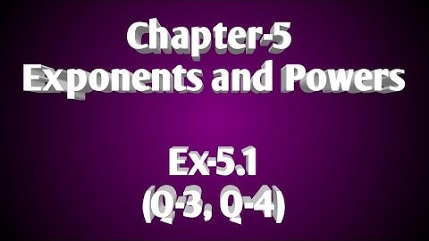 20/Aug/2020...Class-7, Exponents and powers, Ex- 5.1 (Q-3,Q-4)
