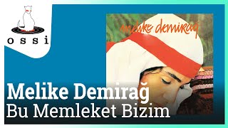 Melike Demirağ - Bu Memleket Bizim Resimi