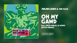 Mr Eazi & Major Lazer feat. Nicki Minaj & K4mo - Oh My Gawd (Riton Remix)