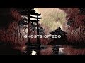 Ghosts of Edo- Japanese Dark Ambient Music to Chill You to the Core