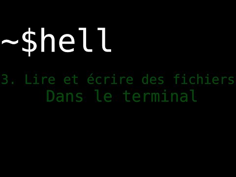 2.3 - Lire et écrire des fichiers depuis le terminal - Shell