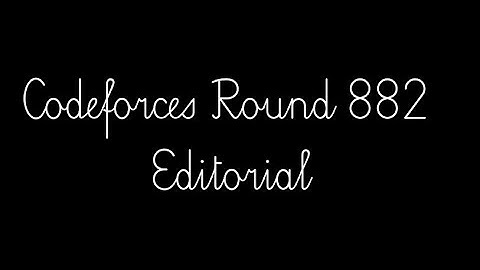 Codeforces Round 882 Editorial (A-F)