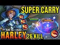 100 annoying 26 kills harley super carry  build top 1 global harley  mlbb