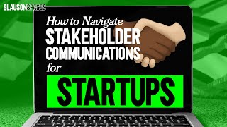 How to Navigate Stakeholder Communications for Startups | Slauson & Co.